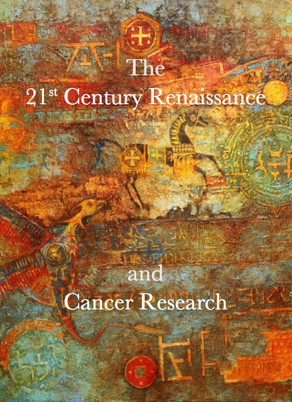 Cover of the book The 21st Century Renaissance and Cancer Research